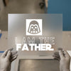 I Am The Father | DTF Transfer Ready to Press | Iconic Design Heat Transfer