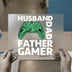 Husband Dad Gamer | DTF Transfer Ready to Press | Gaming Controller Heat Transfer