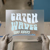 Catch Waves Surf Riders | DTF Transfer Ready to Press | Retro Surf Heat Transfer