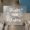 Shake Your Flakes | DTF Transfer Ready to Press | Cozy Winter Heat Transfer