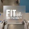 FIT-ish Semi-Fit Kinda Fit | DTF Transfer Ready to Press | Humorous Heat Transfer