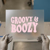 Groovy & Boozy | DTF Transfer Ready to Press | Retro Party Heat Transfer