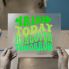 Irish Today Hungover Tomorrow | DTF Transfer Ready to Press | Retro St. Paddy's Day Heat Transfer