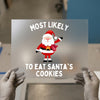 Most Likely To Eat Santa's Cookies | DTF Transfer Ready to Press | Funny Christmas Heat Transfer