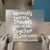 Apparently We're Trouble | DTF Transfer Ready to Press | Funny Friendship Heat Transfer