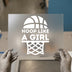 Hoop Like A Girl | DTF Transfer Ready to Press | Motivational Sports Heat Transfer