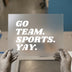 Go Team Sports Theme | DTF Transfer Ready to Press | Bold Type Heat Transfer