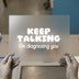 Keep Talking I'm Diagnosing You | DTF Transfer Ready to Press | Humorous Quote Heat Transfer