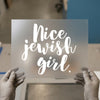 Nice Jewish Girl | DTF Transfer Ready to Press | Script Font Heat Transfer