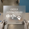Easily Distracted By Dogs | DTF Transfer Ready to Press | Pet Lover Heat Transfer