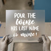 Pour the Wine His Last Name Is Mine | DTF Transfer Ready to Press | Bachelorette Party Heat Transfer