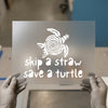Skip a Straw Save a Turtle | DTF Transfer Ready to Press | Eco-Friendly Heat Transfer