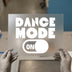 Dance Mode On | DTF Transfer Ready to Press | Bold Typography Heat Transfer
