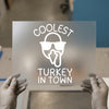 Coolest Turkey In Town | DTF Transfer Ready to Press | Thanksgiving Heat Transfer