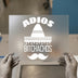 Adios Bitchachos Sombrero & Mustache | DTF Transfer Ready to Press | Humorous Heat Transfer
