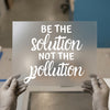Be The Solution | DTF Transfer Ready to Press | Motivational Quote Heat Transfer
