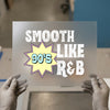 Smooth Like 90's R&B | DTF Transfer Ready to Press | Retro Music Style Heat Transfer