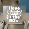 I Love The 90s Music | DTF Transfer Ready to Press | Retro Cassette Heat Transfer