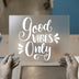 Good Vibes Only | DTF Transfer Ready to Press | Script Lettering Heat Transfer