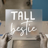 Tall Bestie | DTF Transfer Ready to Press | Friendship Script Heat Transfer