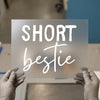 Short Bestie | DTF Transfer Ready to Press | Friendship Quote Heat Transfer