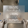 Raising Beautiful Strong Humans | DTF Transfer Ready to Press | Motivational Quote Heat Transfer