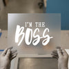 I'm The Boss | DTF Transfer Ready to Press | Empowering Statement Heat Transfer