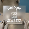Hold My Juice Box | DTF Transfer Ready to Press | Humorous Saying Heat Transfer
