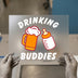 Drinking Buddies Beer & Baby Bottle | DTF Transfer Ready to Press | Fun Family Heat Transfer