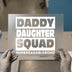 Daddy Daughter Squad | DTF Transfer Ready to Press | Family Fun Heat Transfer