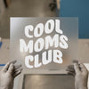 Cool Moms Club | DTF Transfer Ready to Press | Bold Statement Heat Transfer