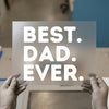 Best Dad Ever | DTF Transfer Ready to Press | Bold Statement Heat Transfer