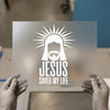 Jesus Saved My Life | DTF Transfer Ready to Press | Christian Heat Transfer