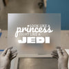 Look Like a Princess Fight Like a Jedi | DTF Transfer Ready to Press | Empowering Quote Heat Transfer