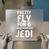 Pretty Fly For A Jedi | DTF Transfer Ready to Press | Sci-Fi Parody Heat Transfer