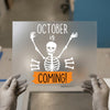 October Is Coming Skeleton | DTF Transfer Ready to Press | Halloween Heat Transfer