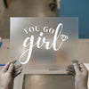 You Go Girl Diamond | DTF Transfer Ready to Press | Inspirational Script Heat Transfer