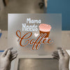 Mama Needs Coffee | DTF Transfer Ready to Press | Retro Coffee Heat Transfer