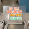 By His Wounds We Are Healed | DTF Transfer Ready to Press | Retro Christian Heat Transfer