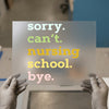 Sorry Can't Nursing School | DTF Transfer Ready to Press | Retro Funky Heat Transfer