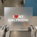 I Love My Girlfriend | DTF Transfer Ready to Press | Romantic Heat Transfer