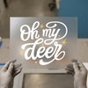 Oh My Deer | DTF Transfer Ready to Press | Holiday Script Heat Transfer