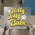 Holly Jolly Babe | DTF Transfer Ready to Press | Retro Christmas Heat Transfer