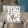 Overstimulated Moms Club | DTF Transfer Ready to Press | Humorous Retro Heat Transfer