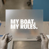 My Boat My Rules | DTF Transfer Ready to Press | Bold Statement Heat Transfer