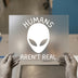 Humans Aren't Real Alien | DTF Transfer Ready to Press | Sci-Fi Heat Transfer