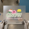 Grow Positive Thoughts | DTF Transfer Ready to Press | Floral Boho Heat Transfer
