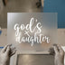 God's Daughter Script | DTF Transfer Ready to Press | Christian Heat Transfer