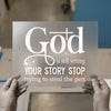 God Is Still Writing Your Story | DTF Transfer Ready to Press | Inspirational Heat Transfer