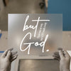 But God Scripture Quote | DTF Transfer Ready to Press | Christian Heat Transfer